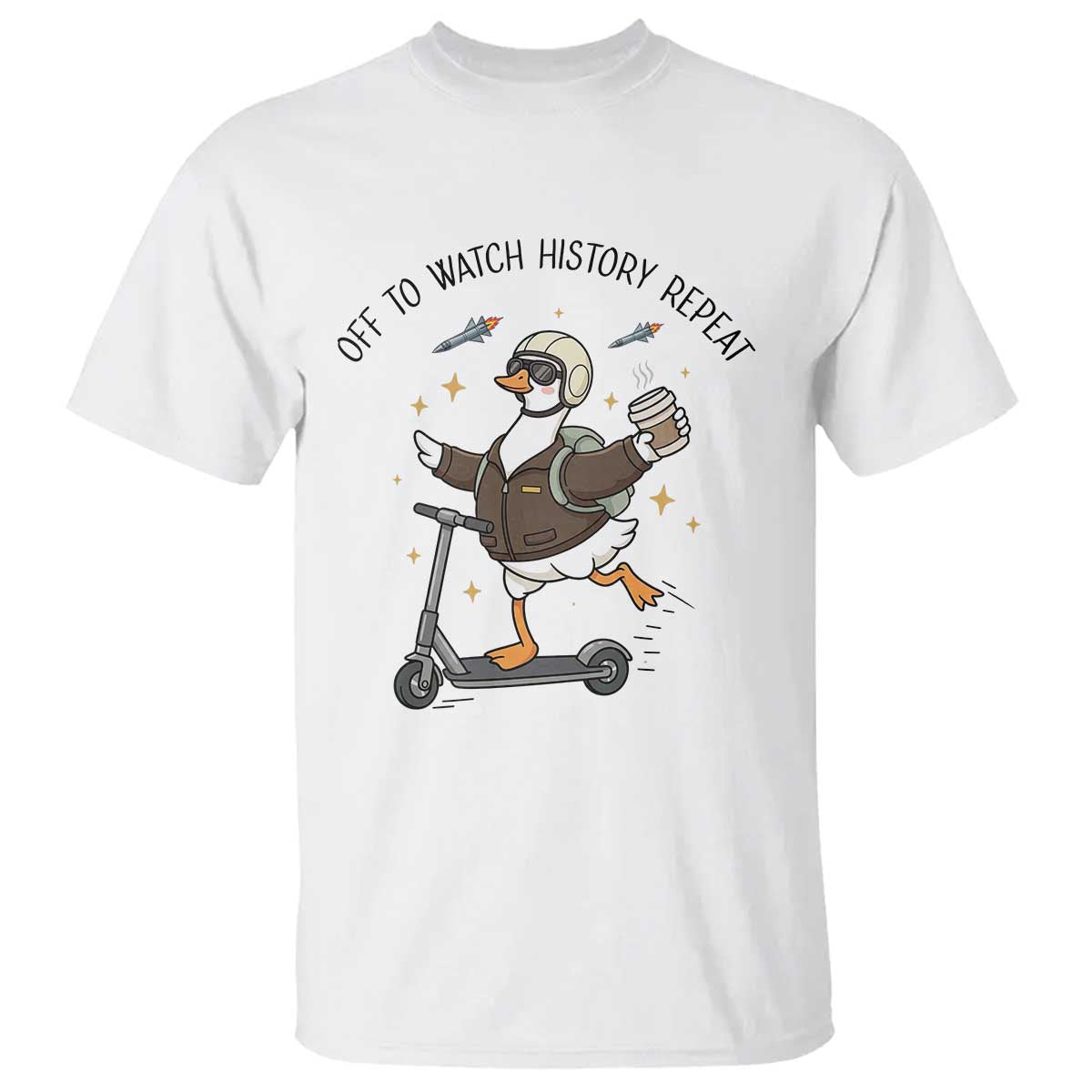 Funny Goose Support Freedom Meme T Shirt Off To Watch History Repart TS14 White Print Your Wear