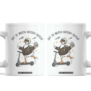 Funny Goose Support Freedom Meme Coffee Mug Off To Watch History Repart TS14 White Print Your Wear