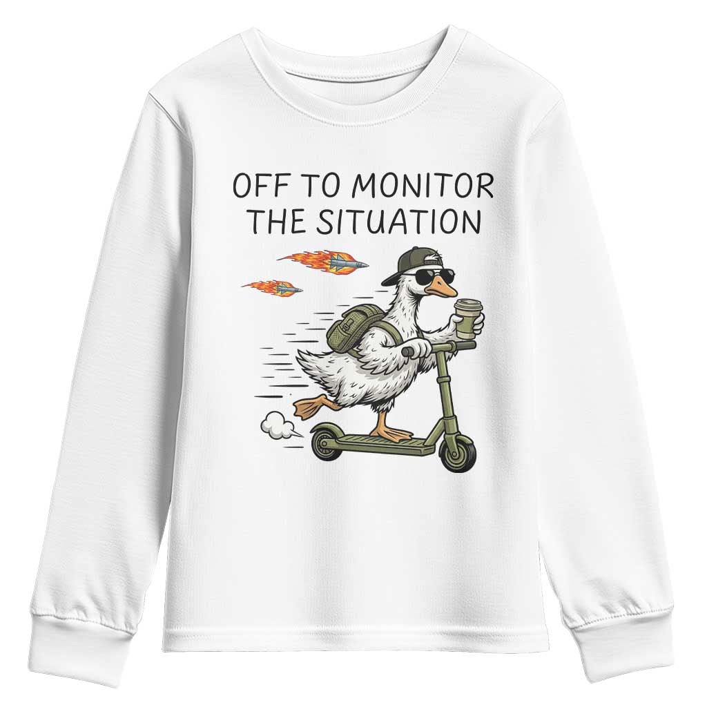 Funny Goose Support Freedom Meme Youth Sweatshirt Off To Monitor The Situation TS14 White Print Your Wear