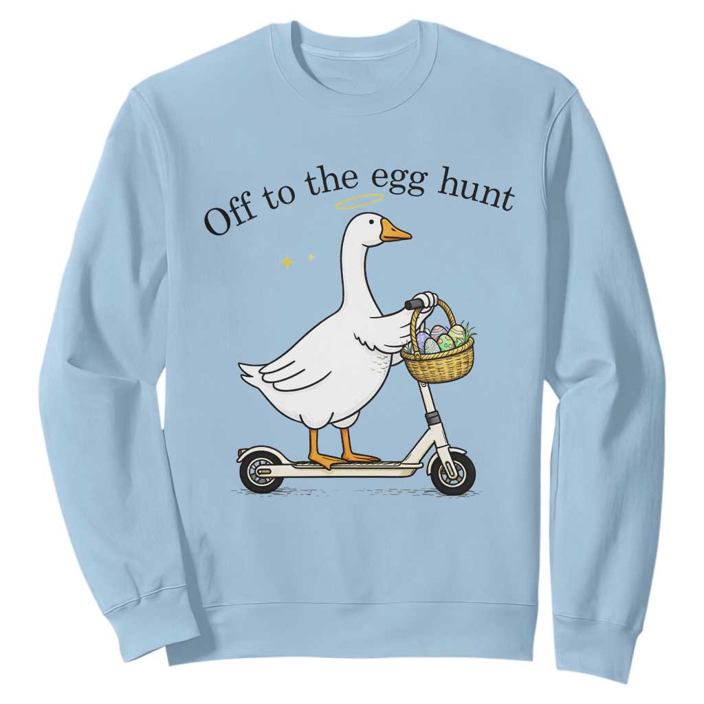 Off To The Egg Hunt Sweatshirt Funny Easter Goose TS14 Light Blue Print Your Wear