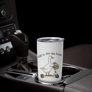 Off To The Egg Hunt Tumbler Cup Funny Easter Goose TS14 Print Your Wear