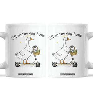Off To The Egg Hunt Coffee Mug Funny Easter Goose TS14 White Print Your Wear