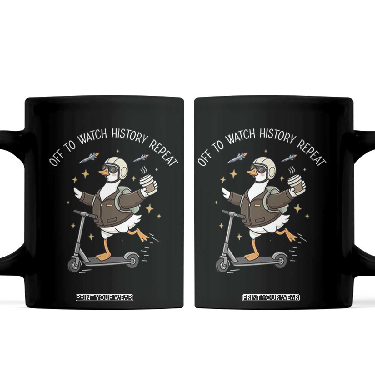 Funny Goose Support Freedom Coffee Mug Off To Watch History Repart TS14 Black Print Your Wear
