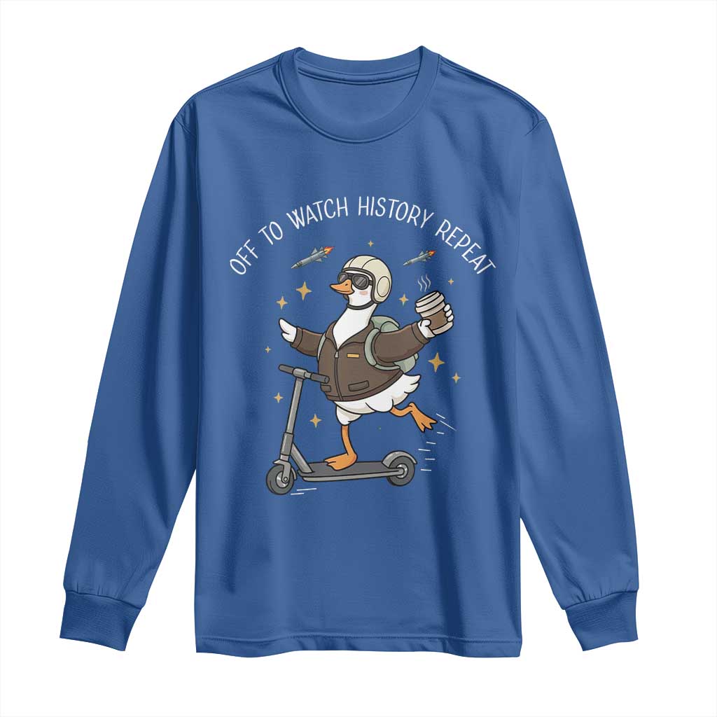 Funny Goose Support Freedom Long Sleeve Shirt Off To Watch History Repart TS14 Royal Blue Print Your Wear