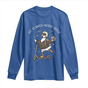 Funny Goose Support Freedom Long Sleeve Shirt Off To Watch History Repart TS14 Royal Blue Print Your Wear