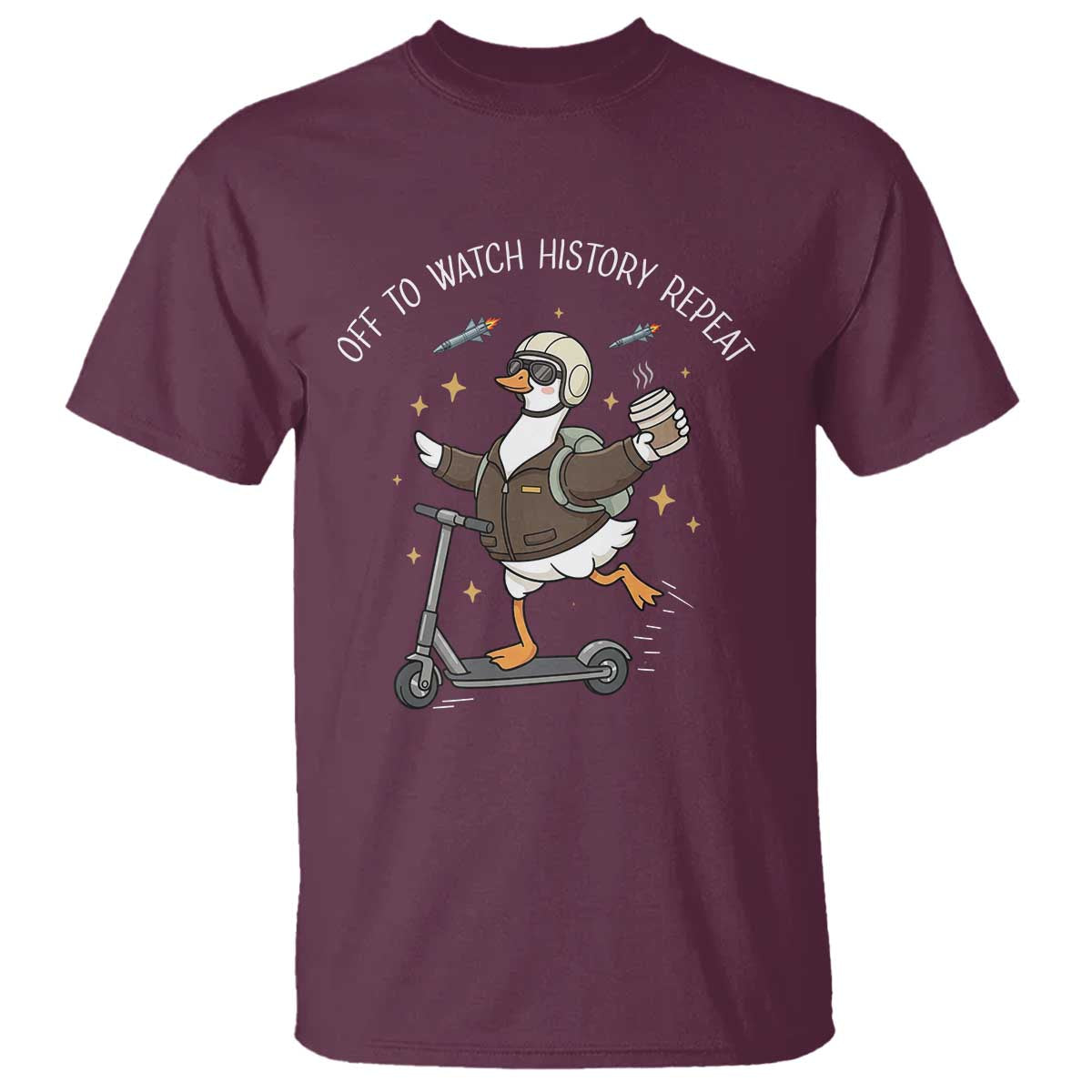 Funny Goose Support Freedom T Shirt Off To Watch History Repart TS14 Maroon Print Your Wear