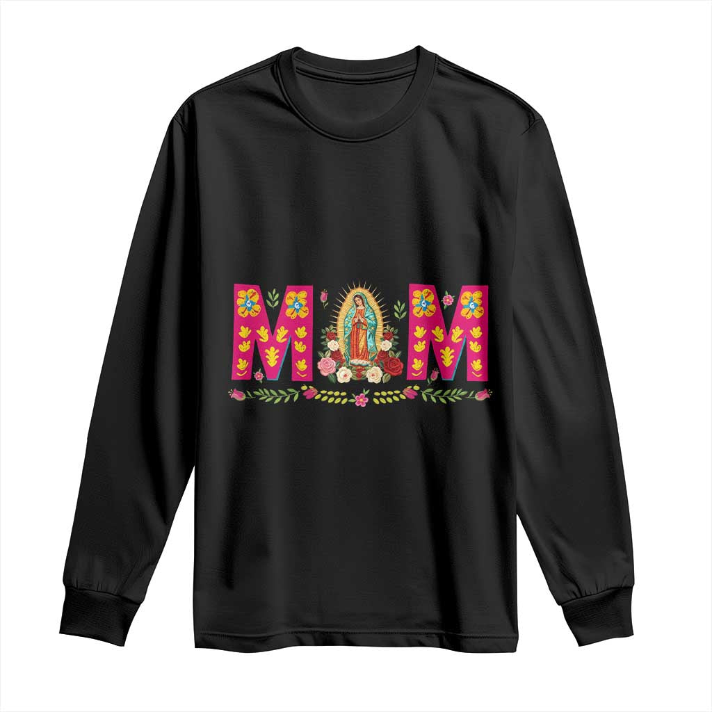 Virgen de Guadalupe Long Sleeve Shirt Mexican Heritage Mom Mother’s Day Gift TS14 Black Print Your Wear