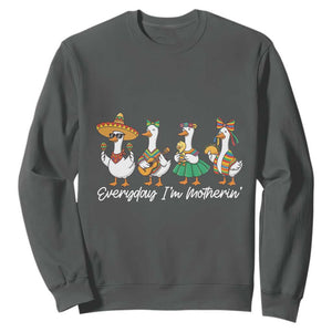 Everyday I'm Motherin Sweatshirt Cinco De Mayo Silly Goose Fiesta TS14 Dark Heather Print Your Wear