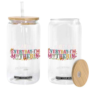 Every Day I'm Motherin Glass Can Cinco De Mayo Mexican Mom Gift TS14 Print Your Wear