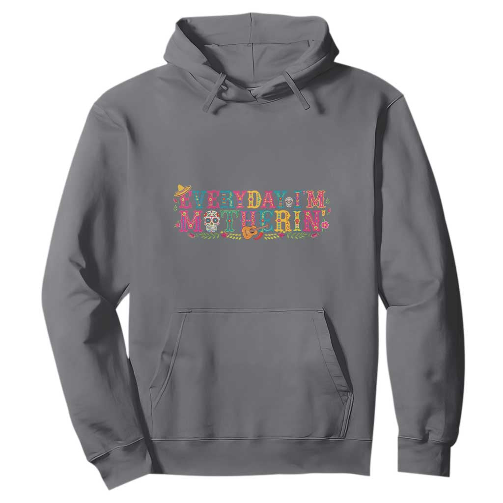 Every Day I'm Motherin Hoodie Cinco De Mayo Mexican Mom Gift TS14 Charcoal Print Your Wear