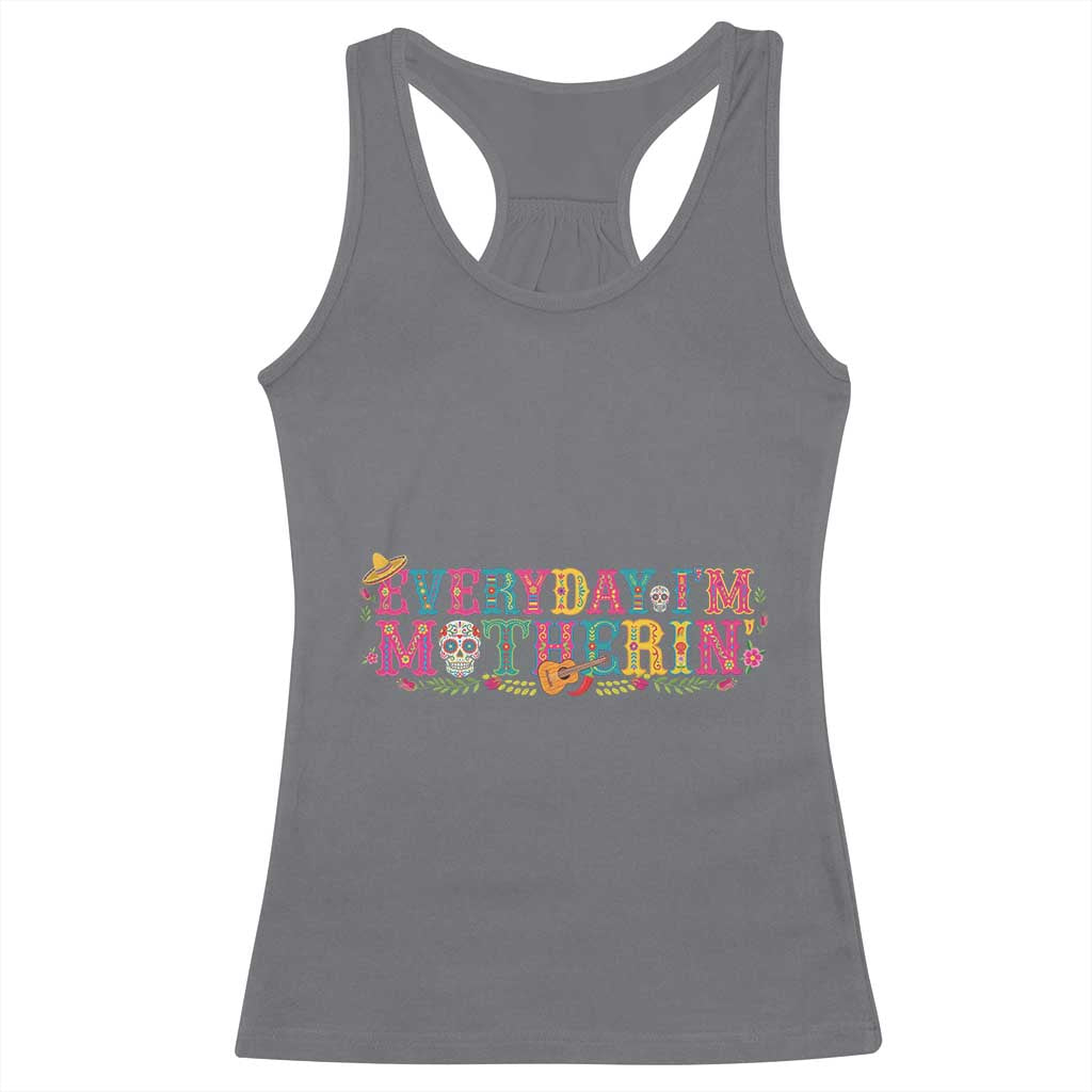 Every Day I'm Motherin Racerback Tank Top Cinco De Mayo Mexican Mom Gift TS14 Charcoal Print Your Wear