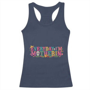 Every Day I'm Motherin Racerback Tank Top Cinco De Mayo Mexican Mom Gift TS14 Navy Print Your Wear