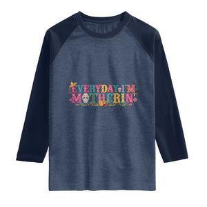 Every Day I'm Motherin Raglan Shirt Cinco De Mayo Mexican Mom Gift TS14 Heather Denim Navy Print Your Wear