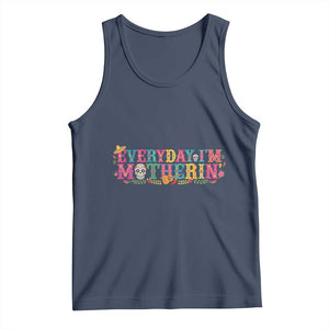 Every Day I'm Motherin Tank Top Cinco De Mayo Mexican Mom Gift TS14 Navy Print Your Wear