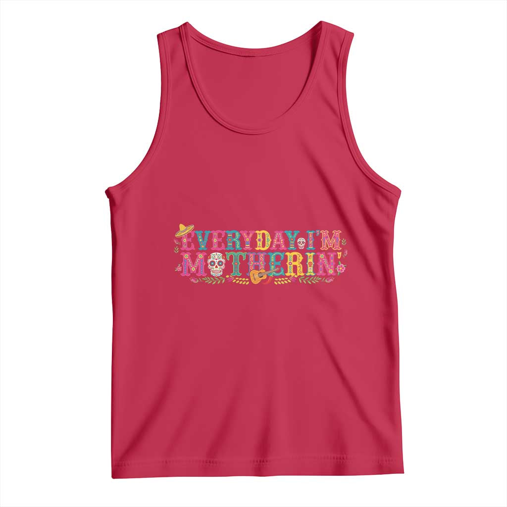 Every Day I'm Motherin Tank Top Cinco De Mayo Mexican Mom Gift TS14 Red Print Your Wear