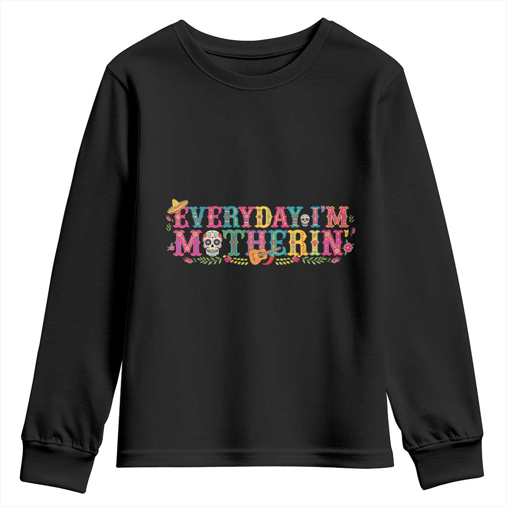 Every Day I'm Motherin Youth Sweatshirt Cinco De Mayo Mexican Mom Gift TS14 Black Print Your Wear