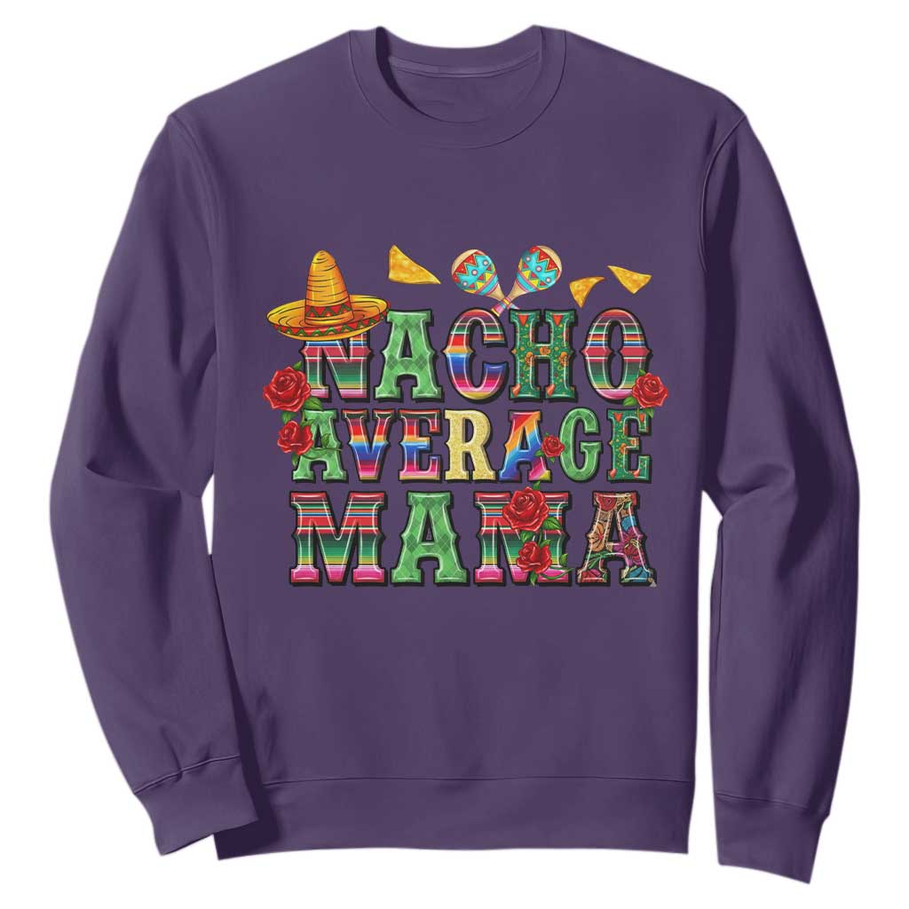 Nacho Average Mama Sweatshirt Mexican Mama Cinco De Mayo Fiesta Mother's Day Gift TS14 Purple Print Your Wear