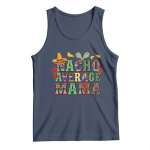 Nacho Average Mama Tank Top Mexican Mama Cinco De Mayo Fiesta Mother's Day Gift TS14 Navy Print Your Wear