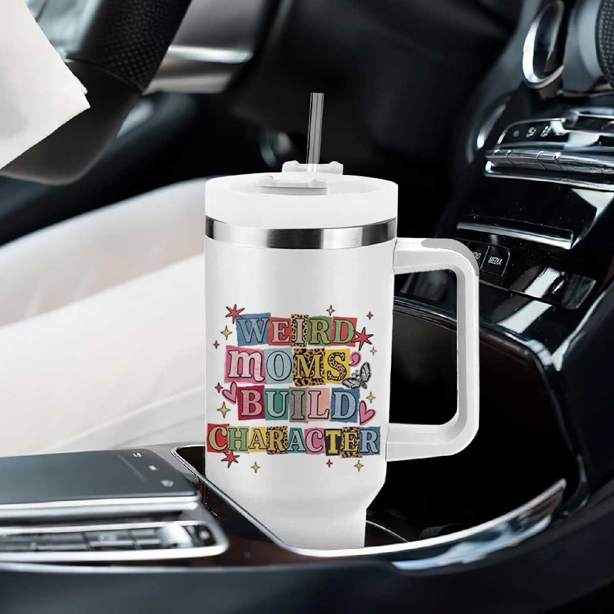 Weird Moms Build Character Tumbler With Handle Funny Mom Mother's Day TS14 Print Your Wear