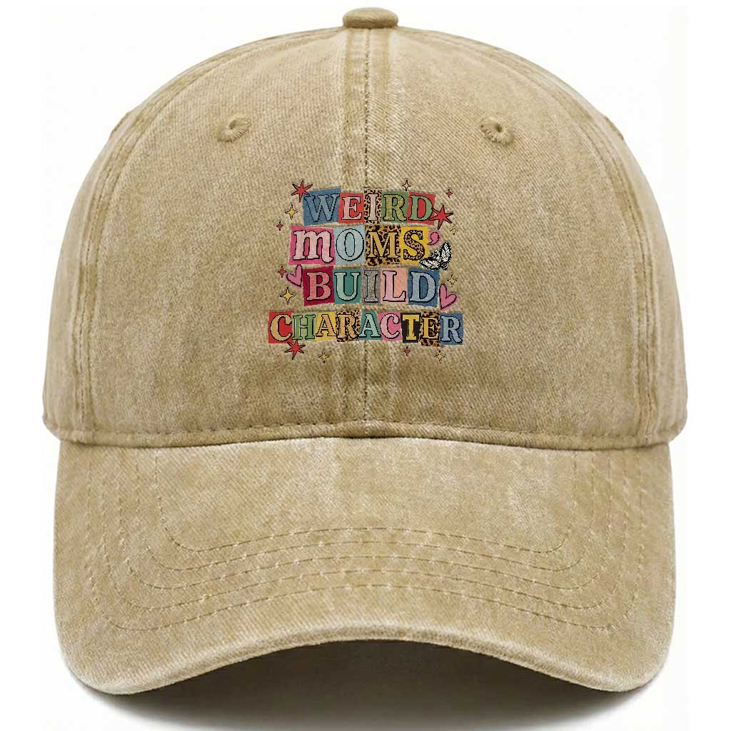 Weird Moms Build Character Washed Cotton Baseball Cap Funny Mom Mother's Day TS14 Print Your Wear