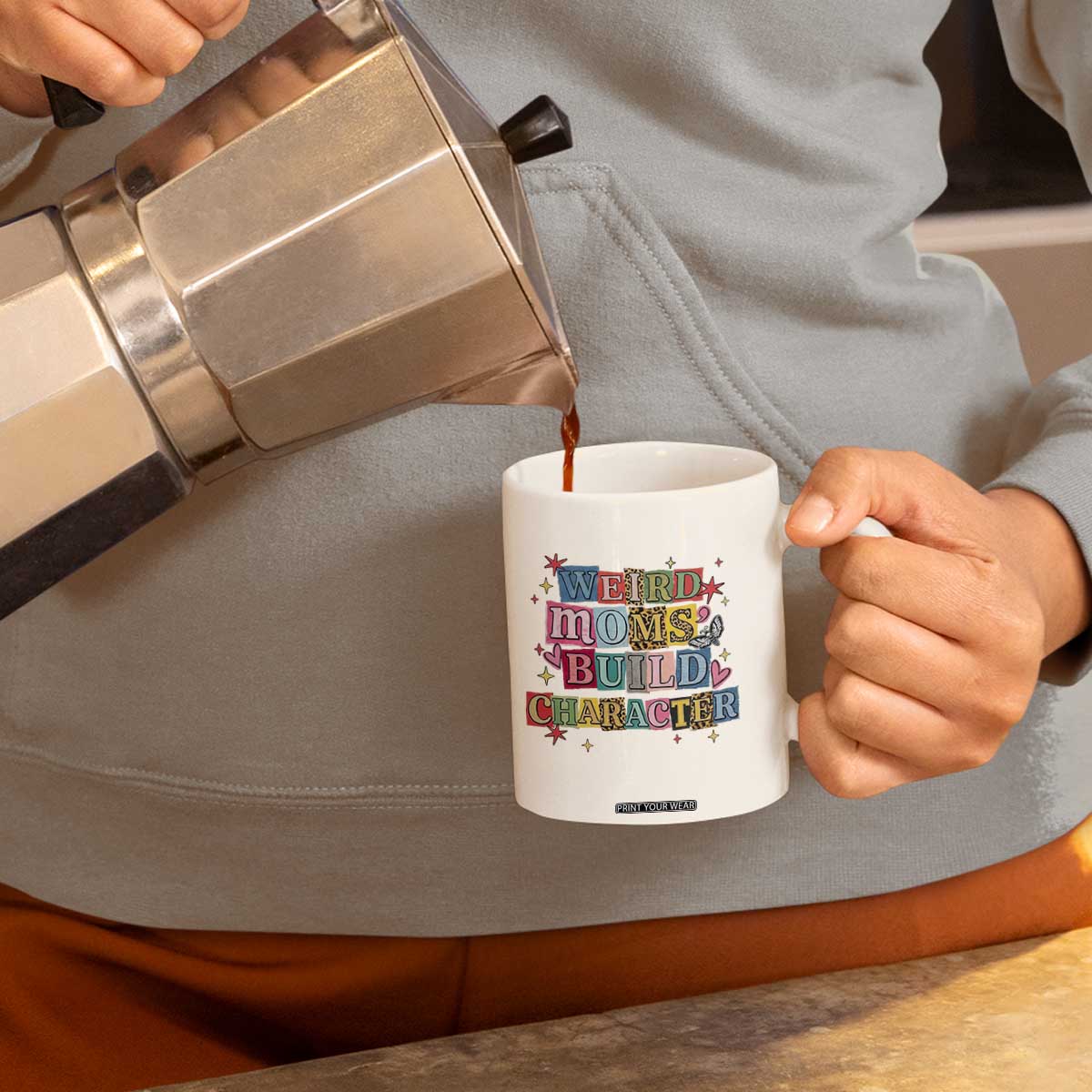 Weird Moms Build Character Coffee Mug Funny Mom Mother's Day TS14 Print Your Wear