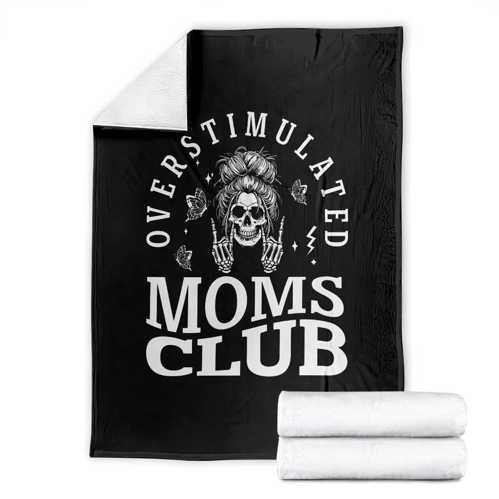 Overstimulated Moms Club Throw Blanket Funny Skeleton Mom Mother's Day Gift TS14 Black Print Your Wear