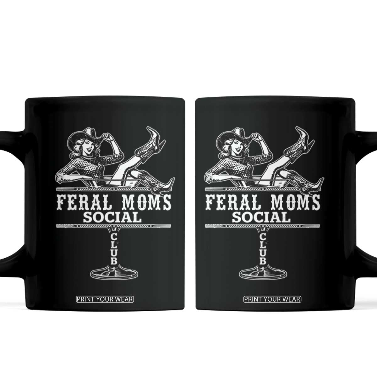 Feral Moms Social Club Coffee Mug Western Cowgirl Mom Mother’s Day Gift TS14 Black Print Your Wear