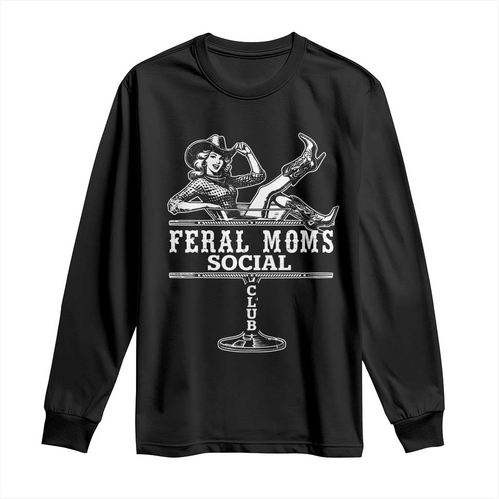 Feral Moms Social Club Long Sleeve Shirt Western Cowgirl Mom Mother’s Day Gift TS14 Black Print Your Wear