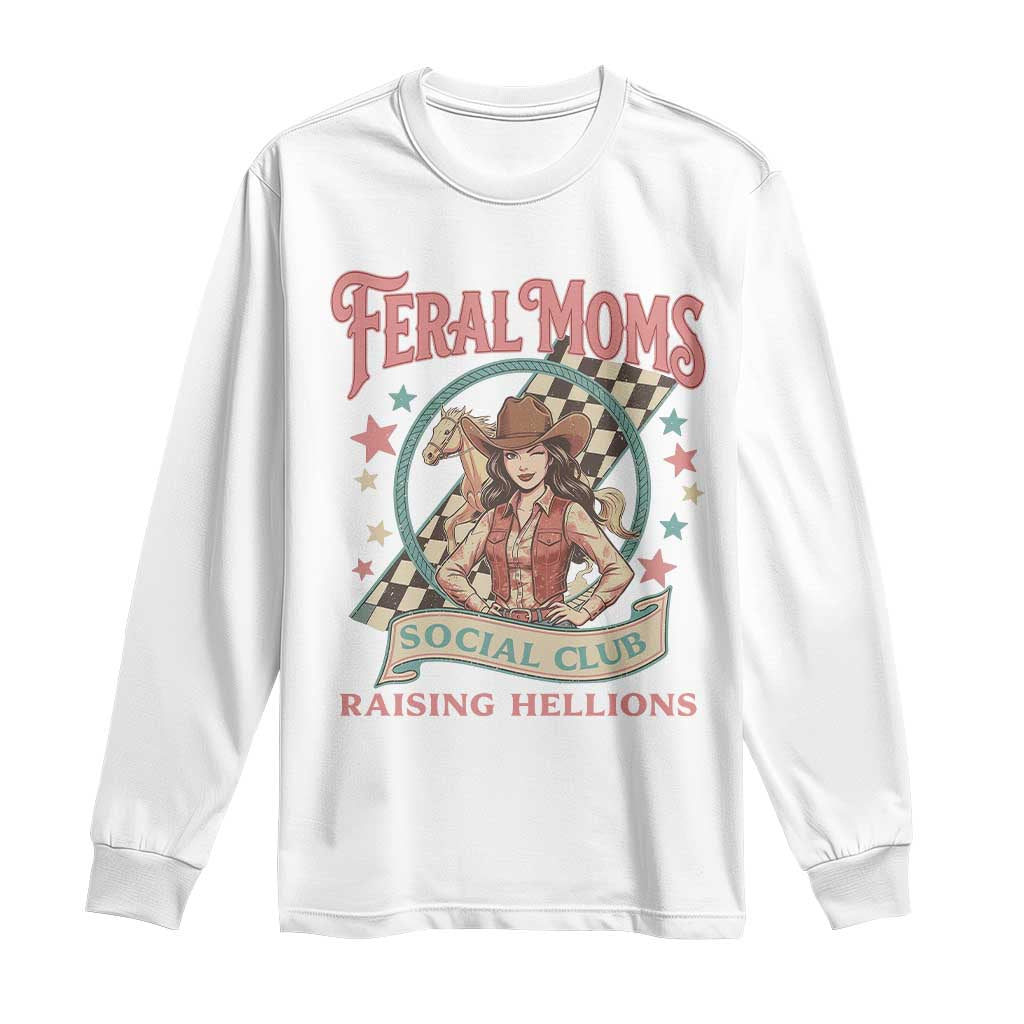 Feral Moms Social Club Long Sleeve Shirt Western Cowgirl Mom Mother’s Day TS14 White Print Your Wear