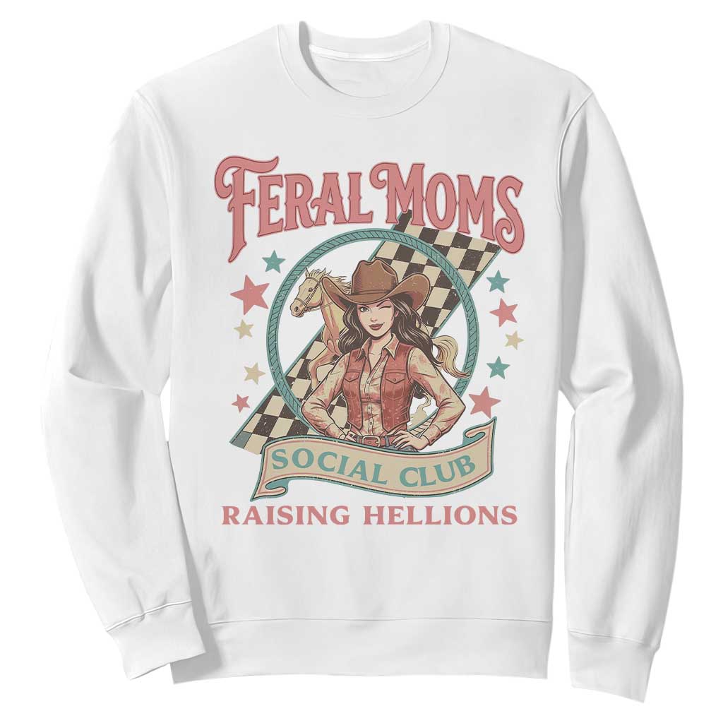 Feral Moms Social Club Sweatshirt Western Cowgirl Mom Mother’s Day TS14 White Print Your Wear