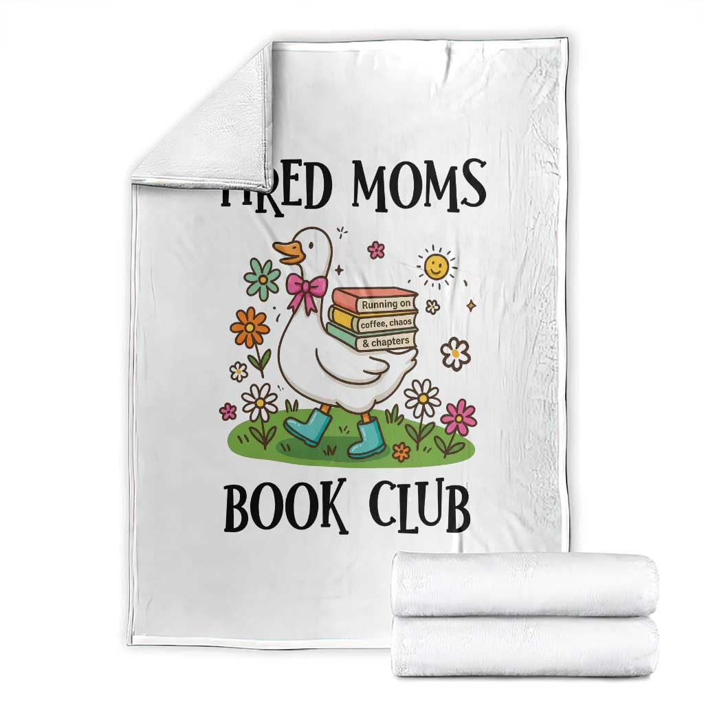 Tired Moms Book Club Throw Blanket Silly Goose Mama Bookish Reader Gift TS14 White Print Your Wear