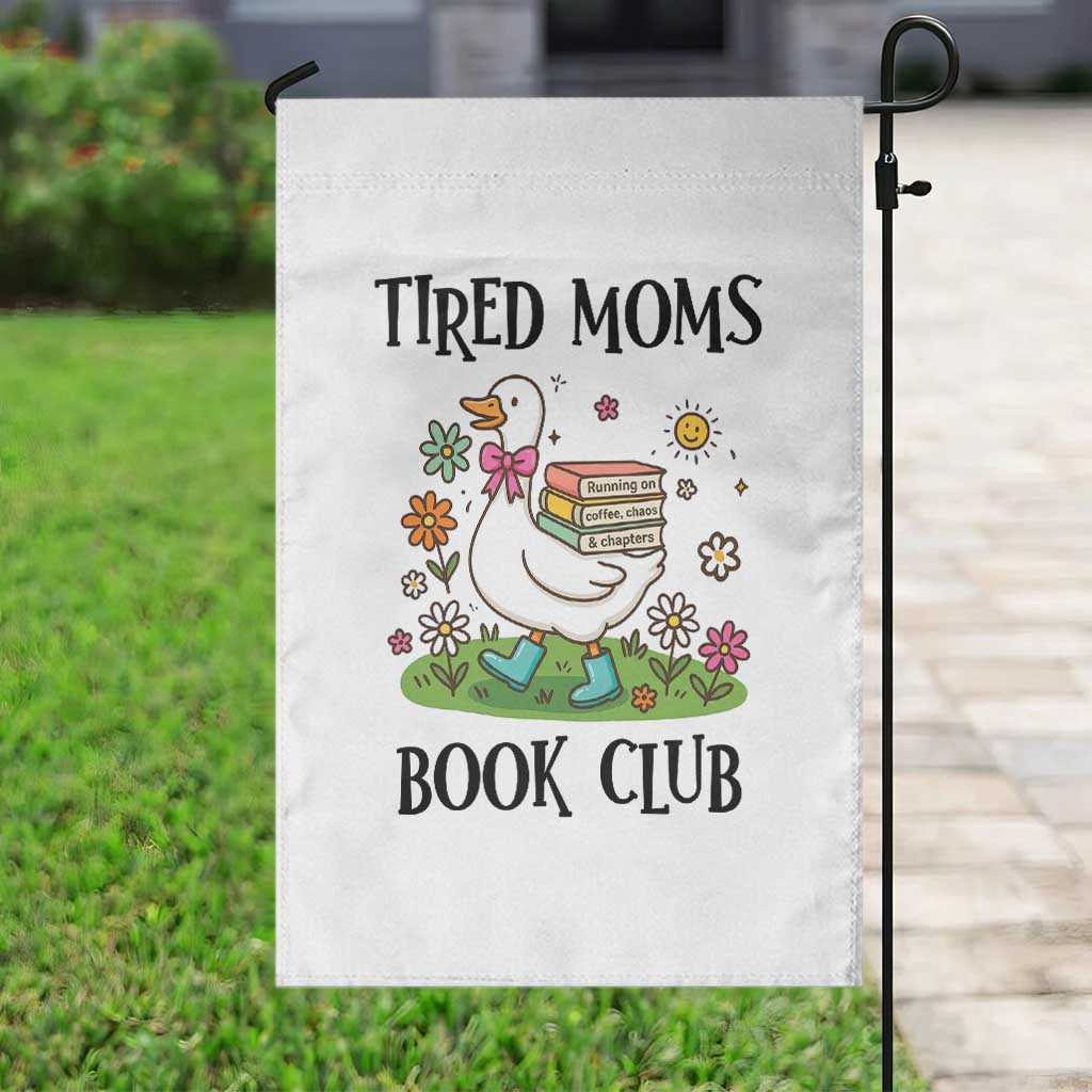 Tired Moms Book Club Garden Flag Silly Goose Mama Bookish Reader Gift TS14 Print Your Wear