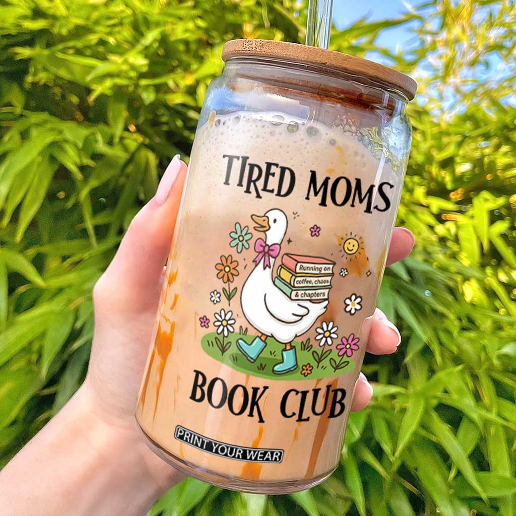 Tired Moms Book Club Glass Can Silly Goose Mama Bookish Reader Gift TS14 White Print Your Wear