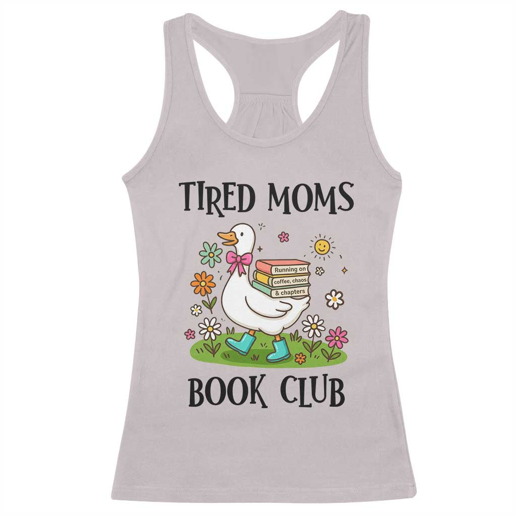 Tired Moms Book Club Racerback Tank Top Silly Goose Mama Bookish Reader Gift TS14 Ice Gray Print Your Wear