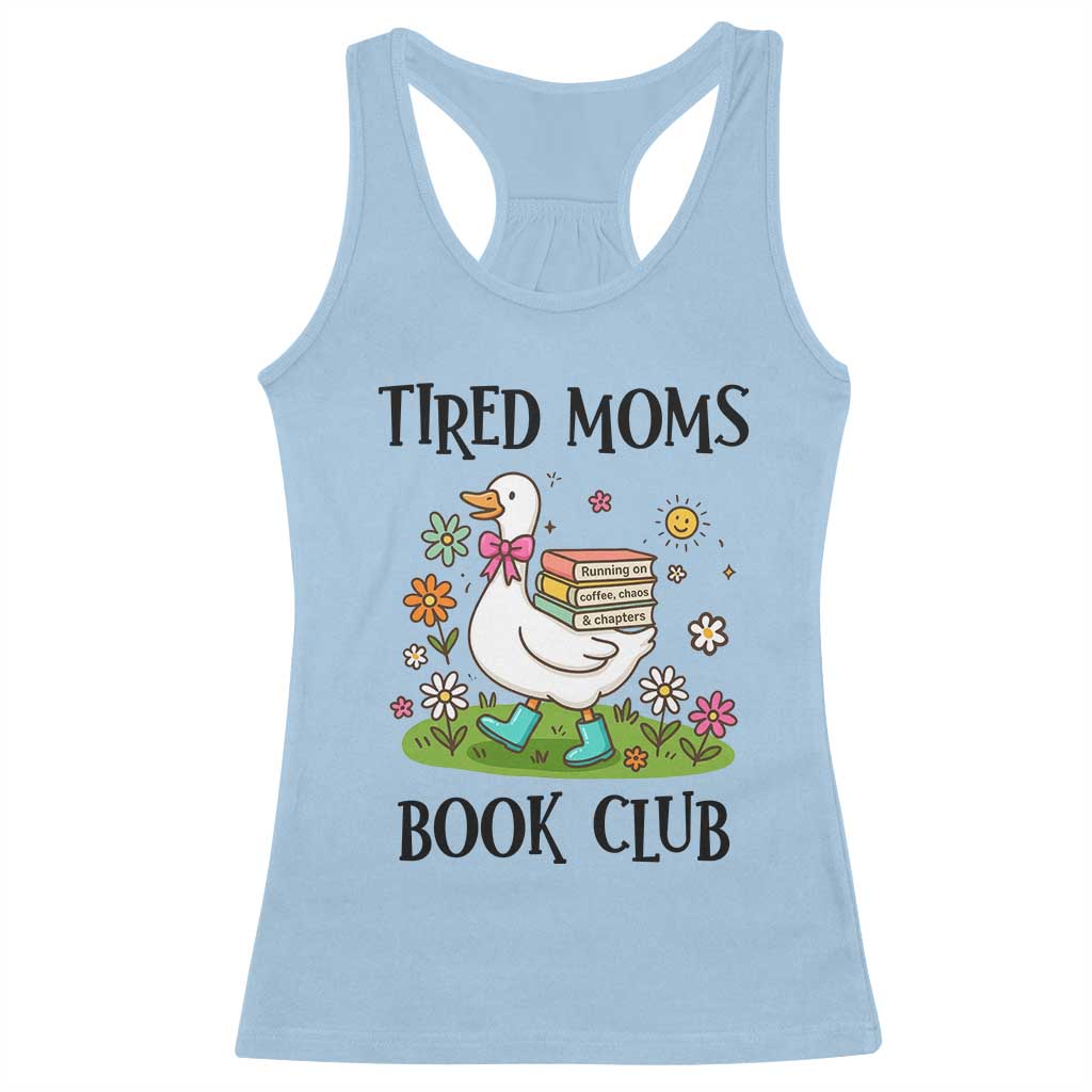 Tired Moms Book Club Racerback Tank Top Silly Goose Mama Bookish Reader Gift TS14 Light Blue Print Your Wear