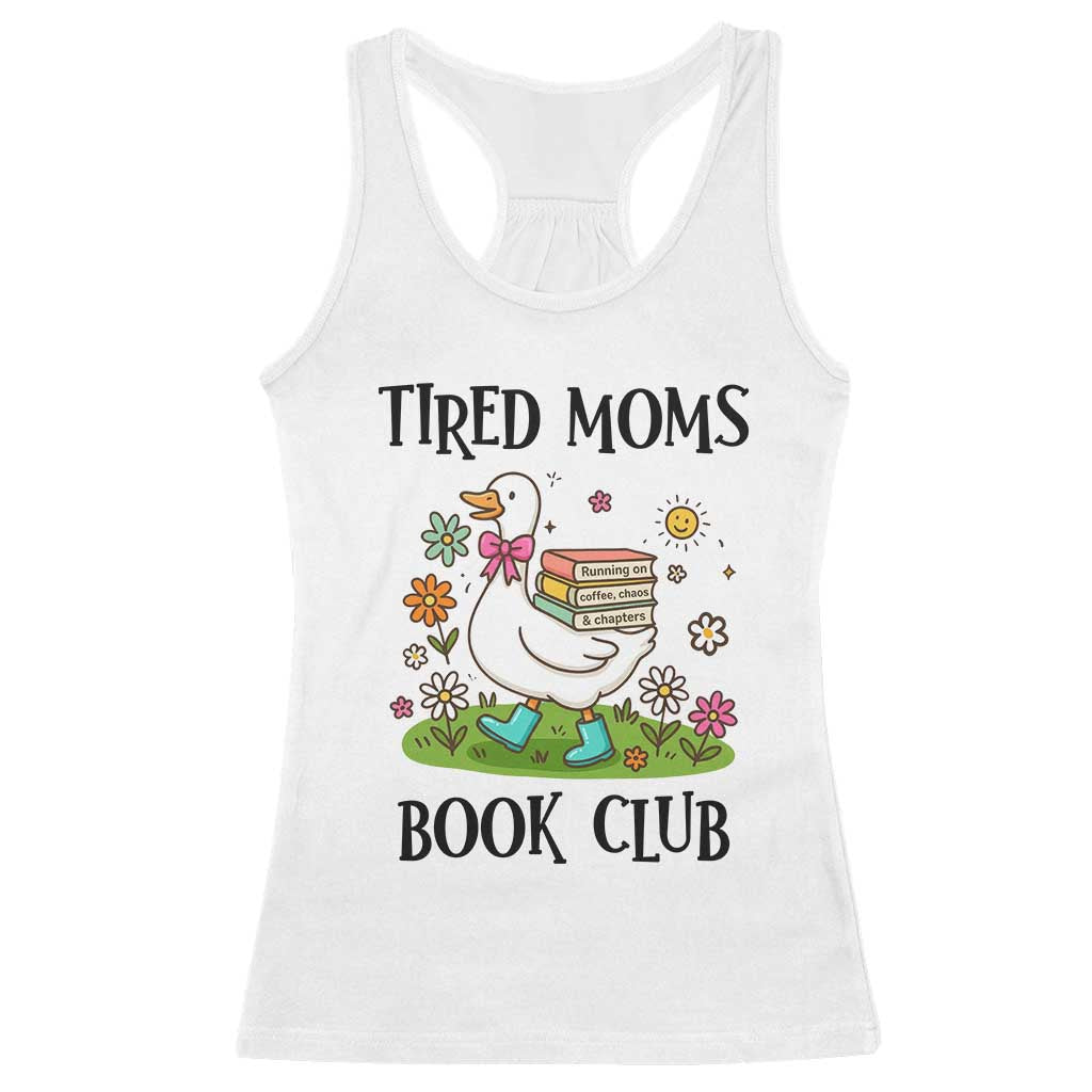 Tired Moms Book Club Racerback Tank Top Silly Goose Mama Bookish Reader Gift TS14 White Print Your Wear