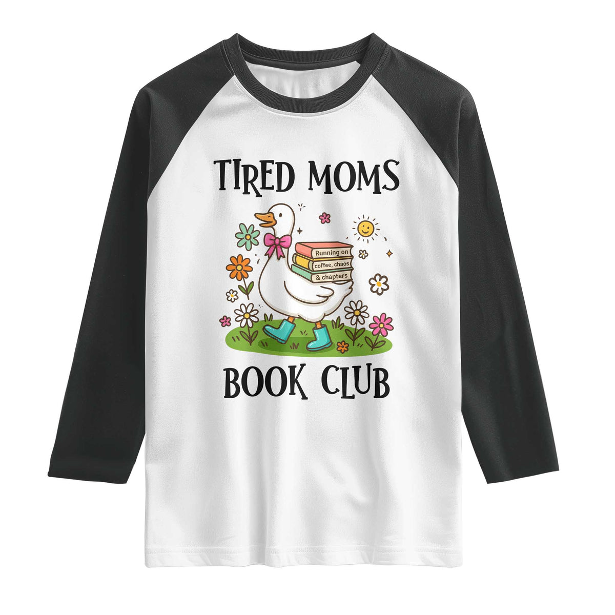 Tired Moms Book Club Raglan Shirt Silly Goose Mama Bookish Reader Gift TS14 White Black Print Your Wear