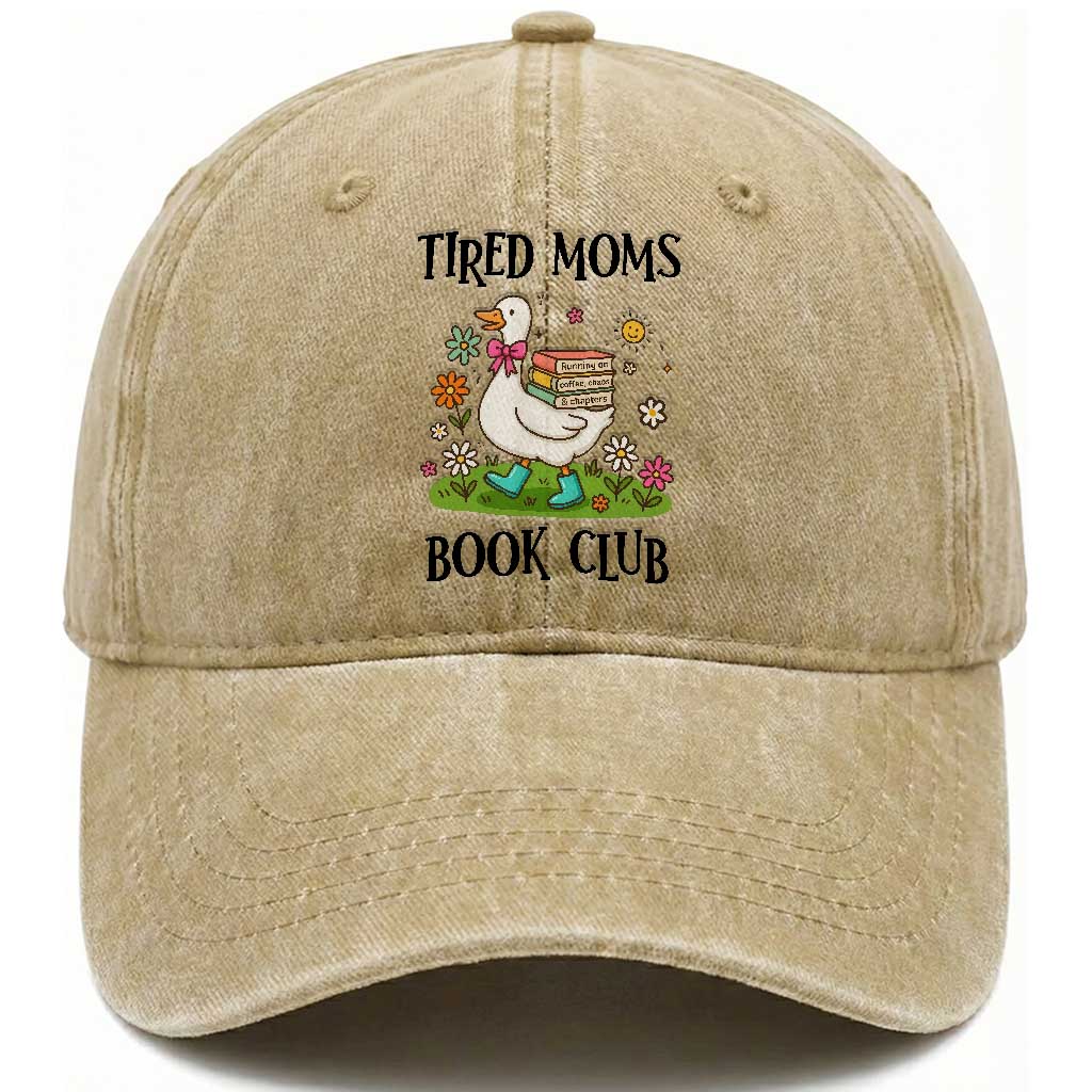 Tired Moms Book Club Washed Cotton Baseball Cap Silly Goose Mama Bookish Reader Gift TS14 Print Your Wear