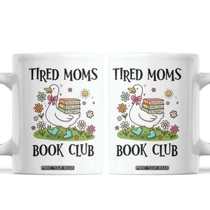 Tired Moms Book Club Coffee Mug Silly Goose Mama Bookish Reader Gift TS14 White Print Your Wear
