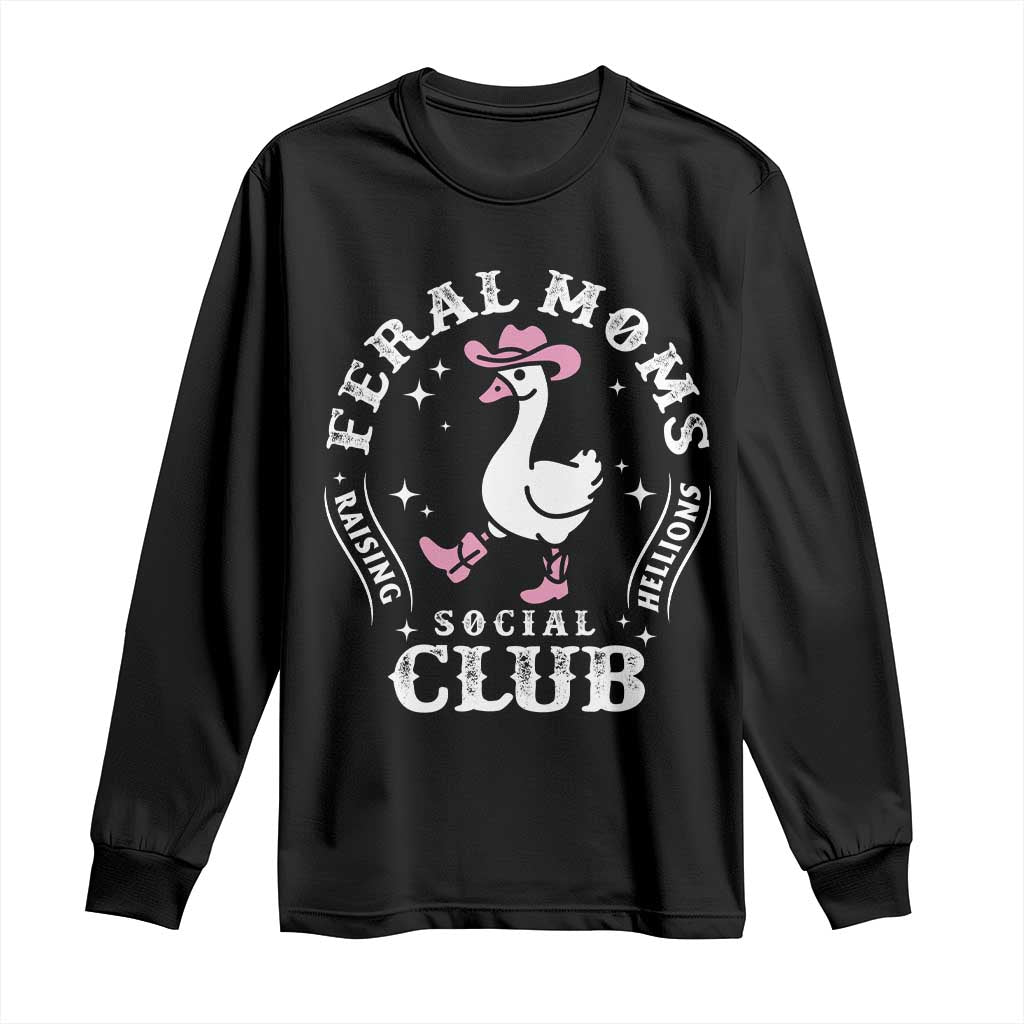 Feral Moms Raising Hellions Social Club Long Sleeve Shirt Funny Goose Pink Cowgirl Boots Hat TS14 Black Print Your Wear