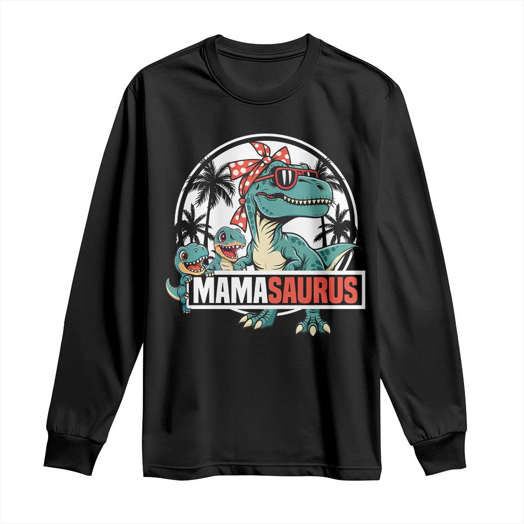 Mamasaurus Dinosaur Long Sleeve Shirt Funny Grandma Saurus Family Matching TS14 Black Print Your Wear