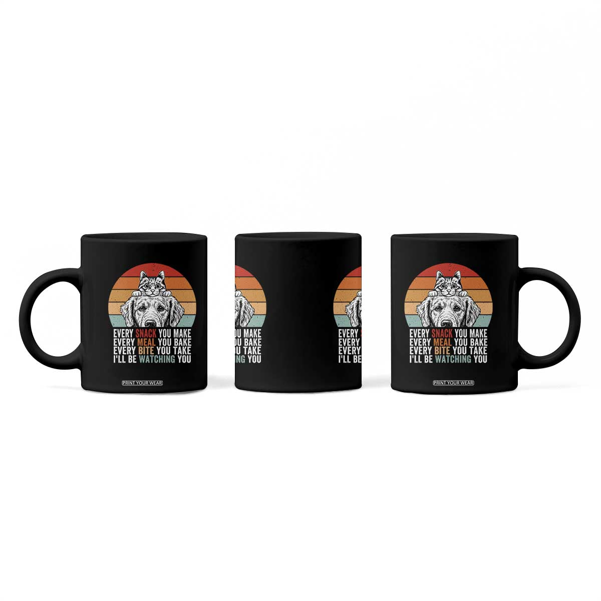 Every Snack You Make Coffee Mug Funny Dog Cat Lovers TS14 Print Your Wear