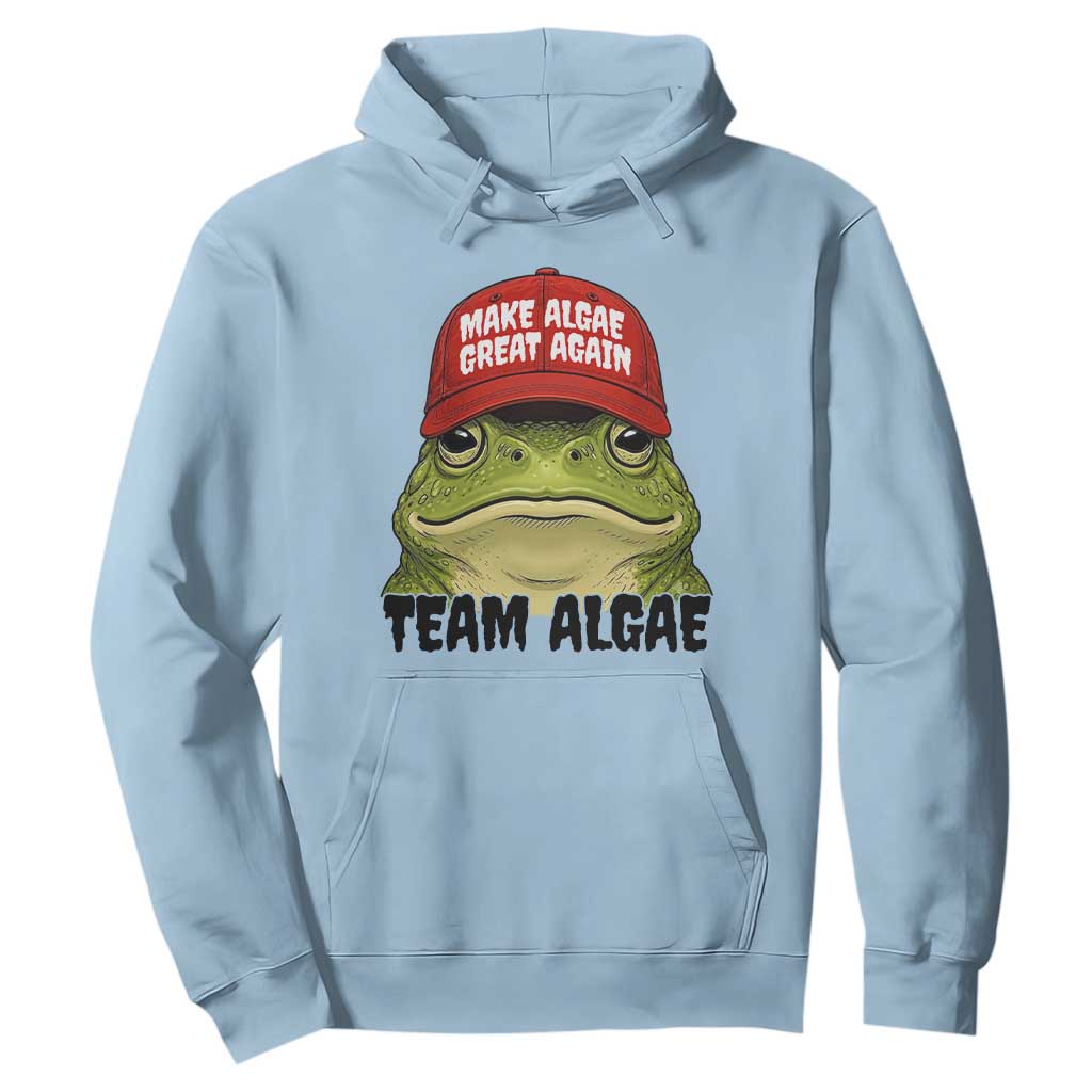 Make Algae Great Again Hoodie Funny Political Satire Nature Lover Gift TS14 Light Blue Print Your Wear