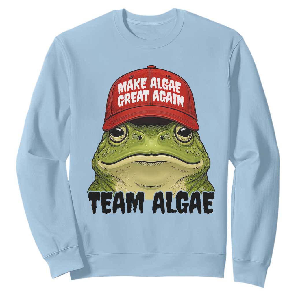 Make Algae Great Again Sweatshirt Funny Political Satire Nature Lover Gift TS14 Light Blue Print Your Wear