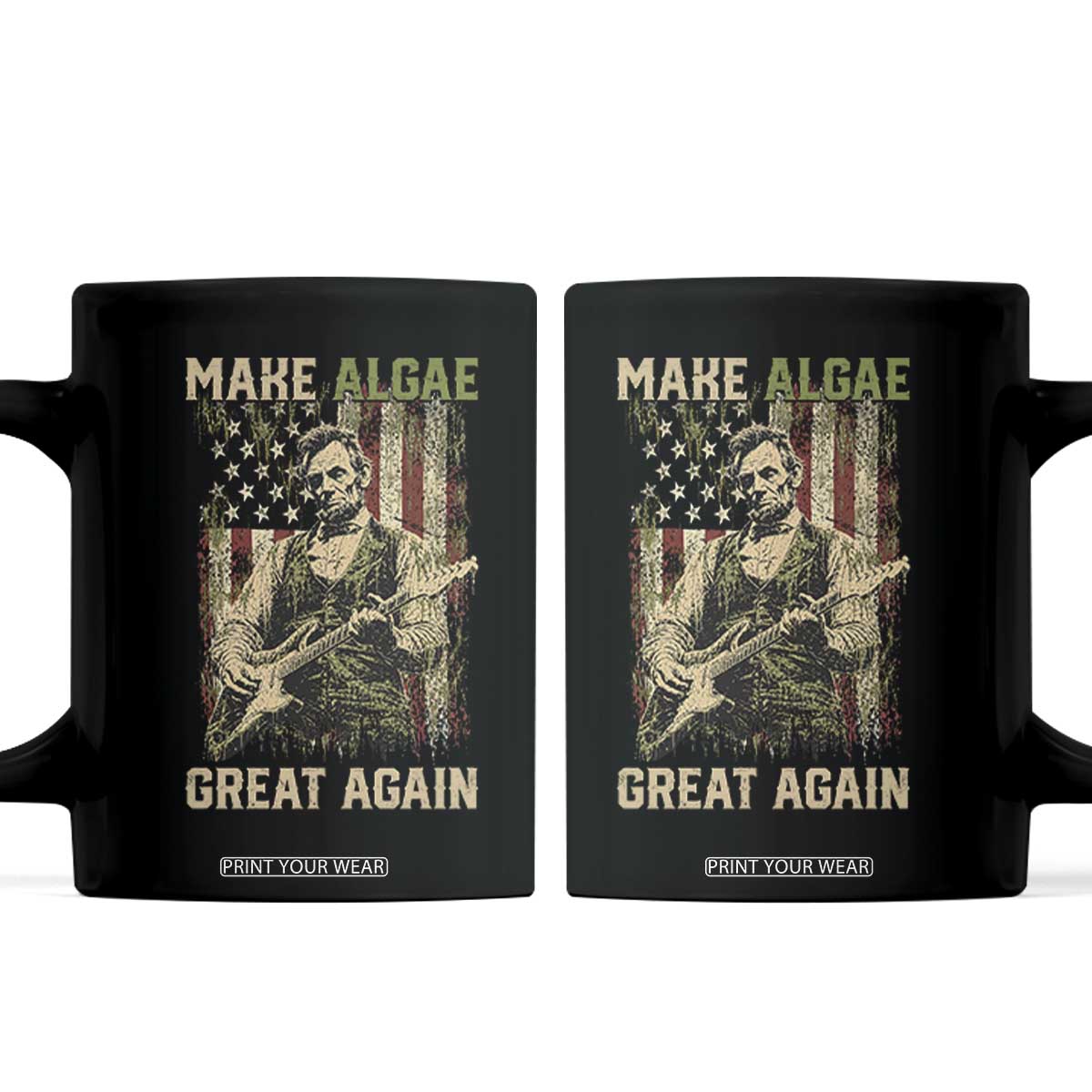 Make Algae Great Again Coffee Mug Funny Lincoln Political Satire Humor TS14 Black Print Your Wear