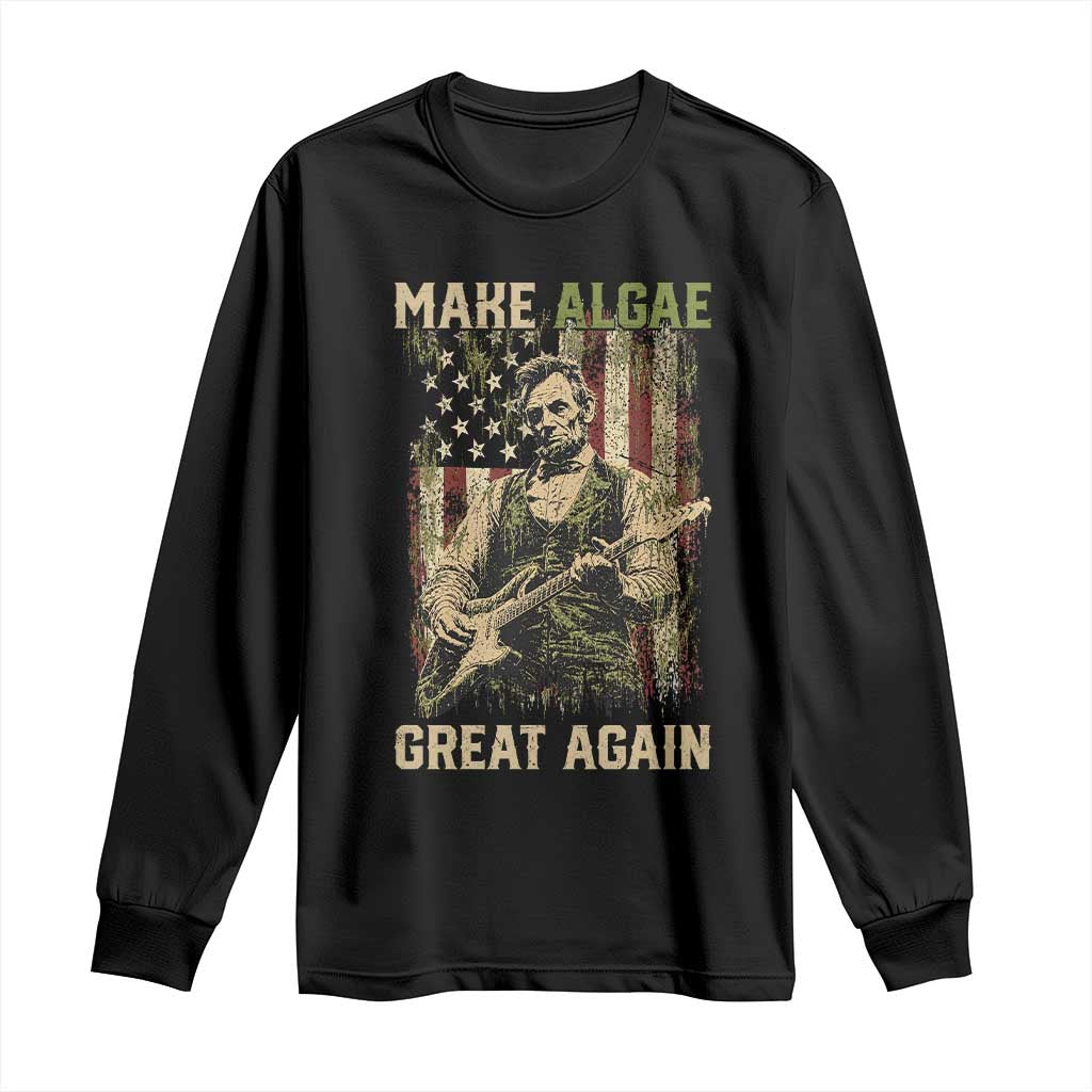 Make Algae Great Again Long Sleeve Shirt Funny Lincoln Political Satire Humor TS14 Black Print Your Wear