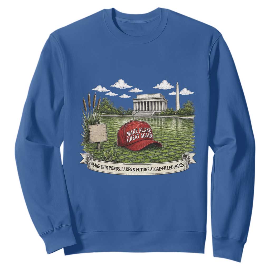 Make Algae Great Again Sweatshirt Funny Political Satire Humor TS14 Royal Blue Print Your Wear