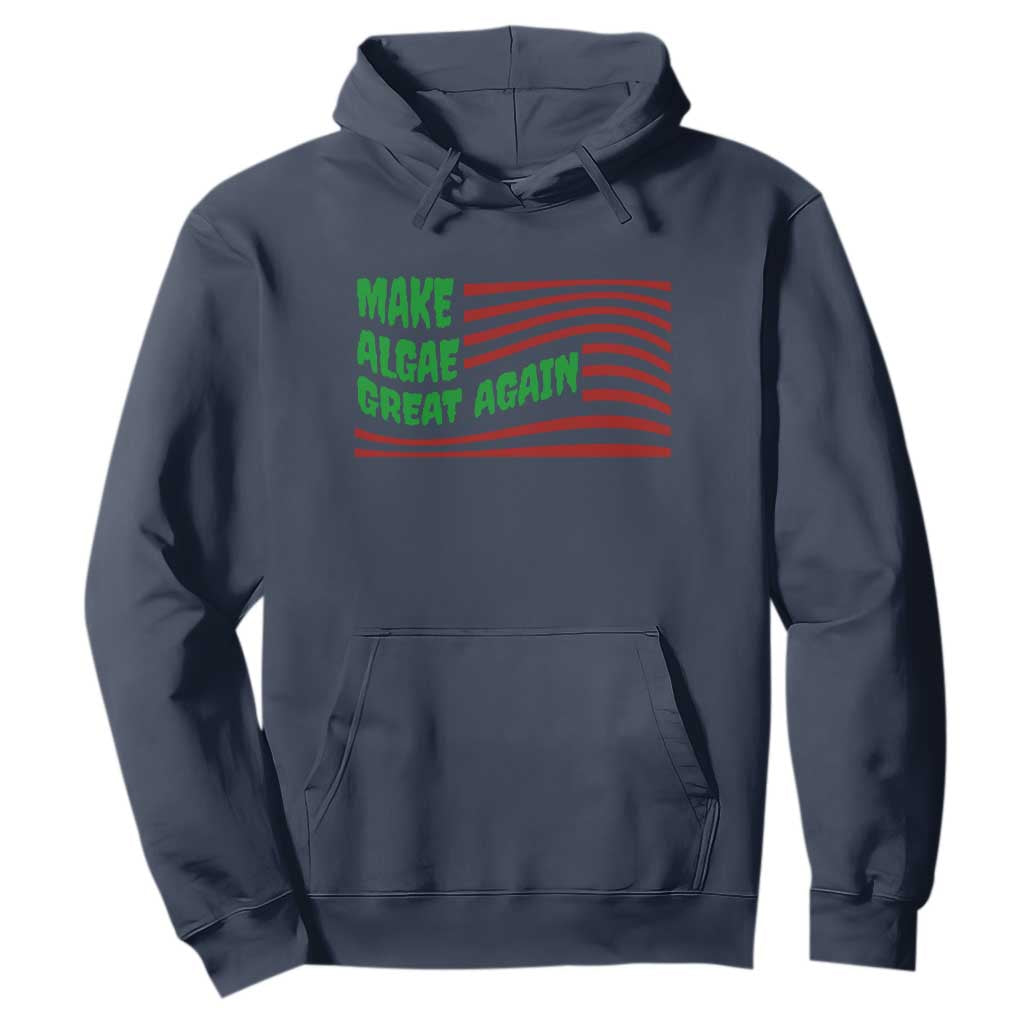 Make Algae Great Again Hoodie Funny Political Satire American Flag Meme TS14 Navy Print Your Wear