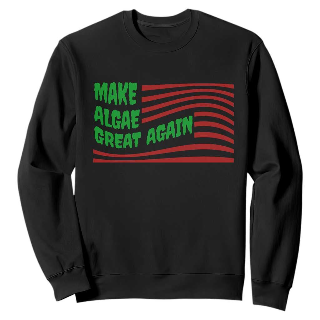 Make Algae Great Again Sweatshirt Funny Political Satire American Flag Meme TS14 Black Print Your Wear