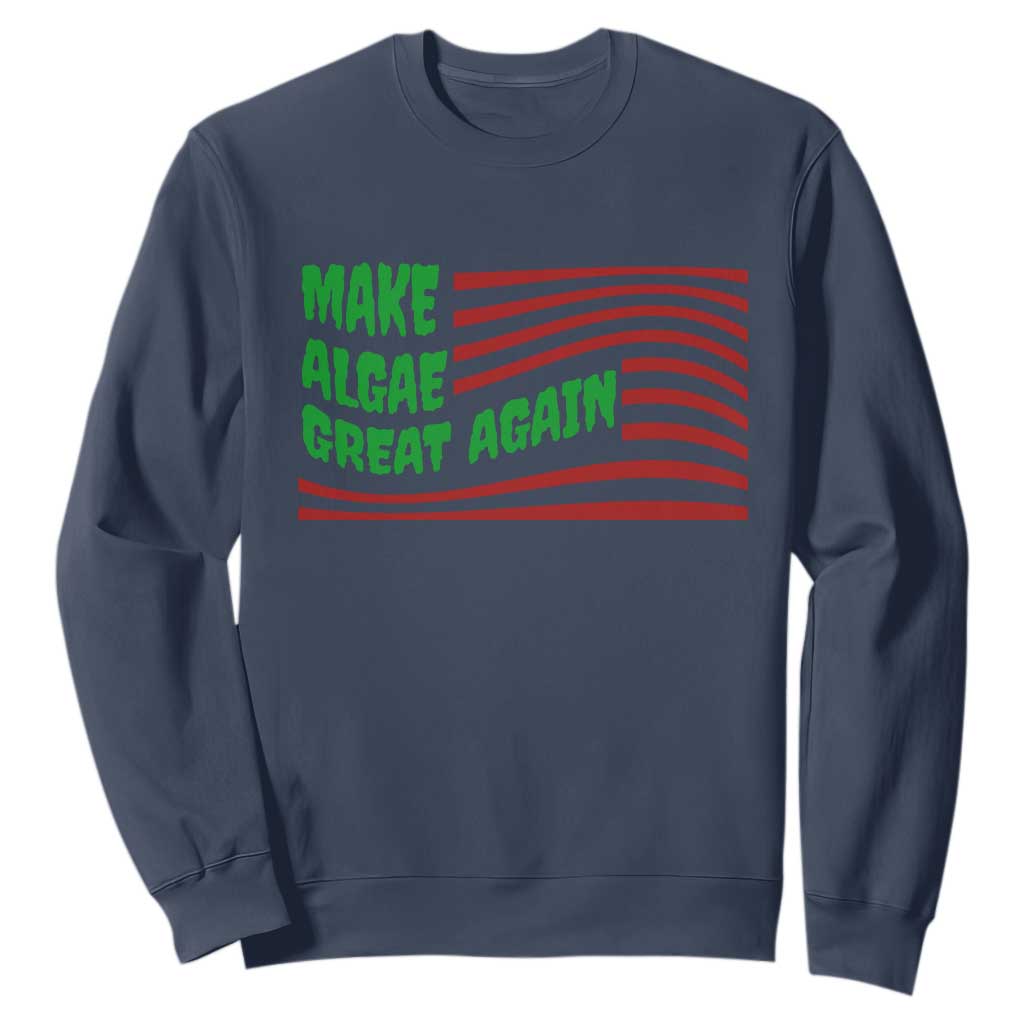 Make Algae Great Again Sweatshirt Funny Political Satire American Flag Meme TS14 Navy Print Your Wear